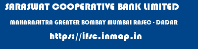 SARASWAT COOPERATIVE BANK LIMITED  MAHARASHTRA GREATER BOMBAY MUMBAI RASEC - DADAR  ifsc code